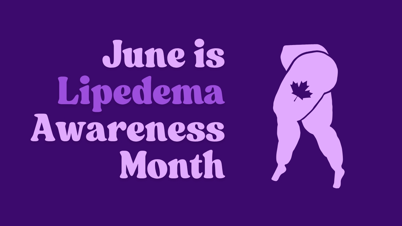 Lipedema Awareness Month - Lipedema Canada 2025